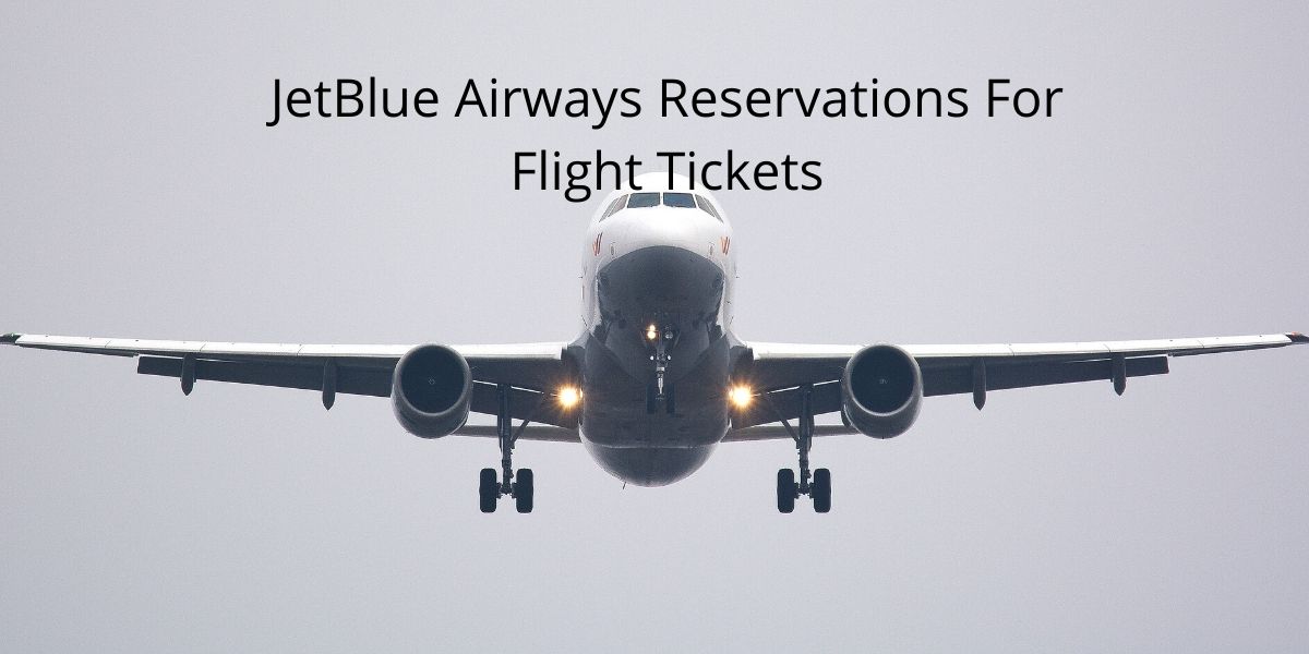 JetBlue Airways Reservations For Flight Tickets - Aik Designs