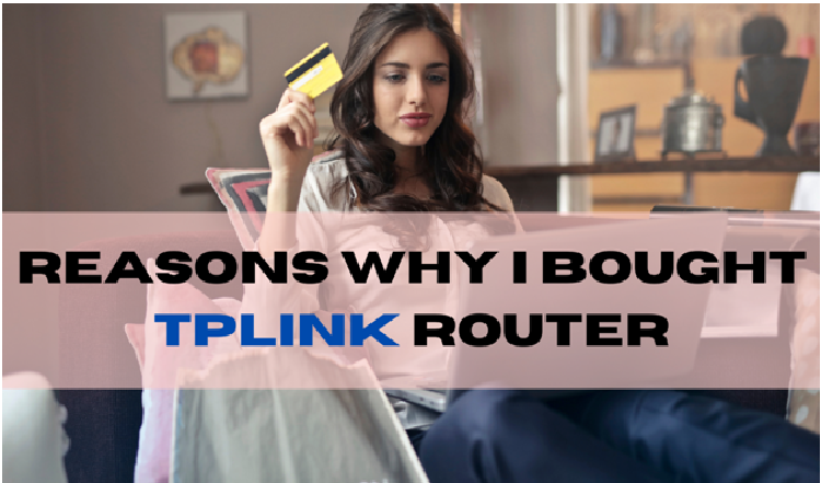 Top 5 Benefits Of Switching To TP-Link Router