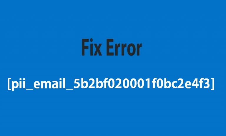 Fix [pii_email_5b2bf020001f0bc2e4f3] Error