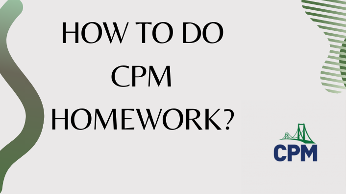 CPM HOMEWORK