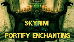 Skyrim Fortify Enchanting Alchemy