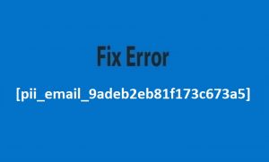 [pii_email_9adeb2eb81f173c673a5] Error