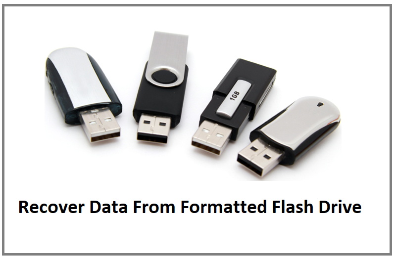 How To Recover Data From Formatted Flash Drive