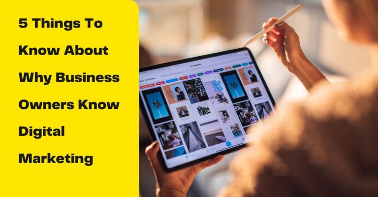 5-things-to-know-about-why-business-owner-know-digital-marketing-aik