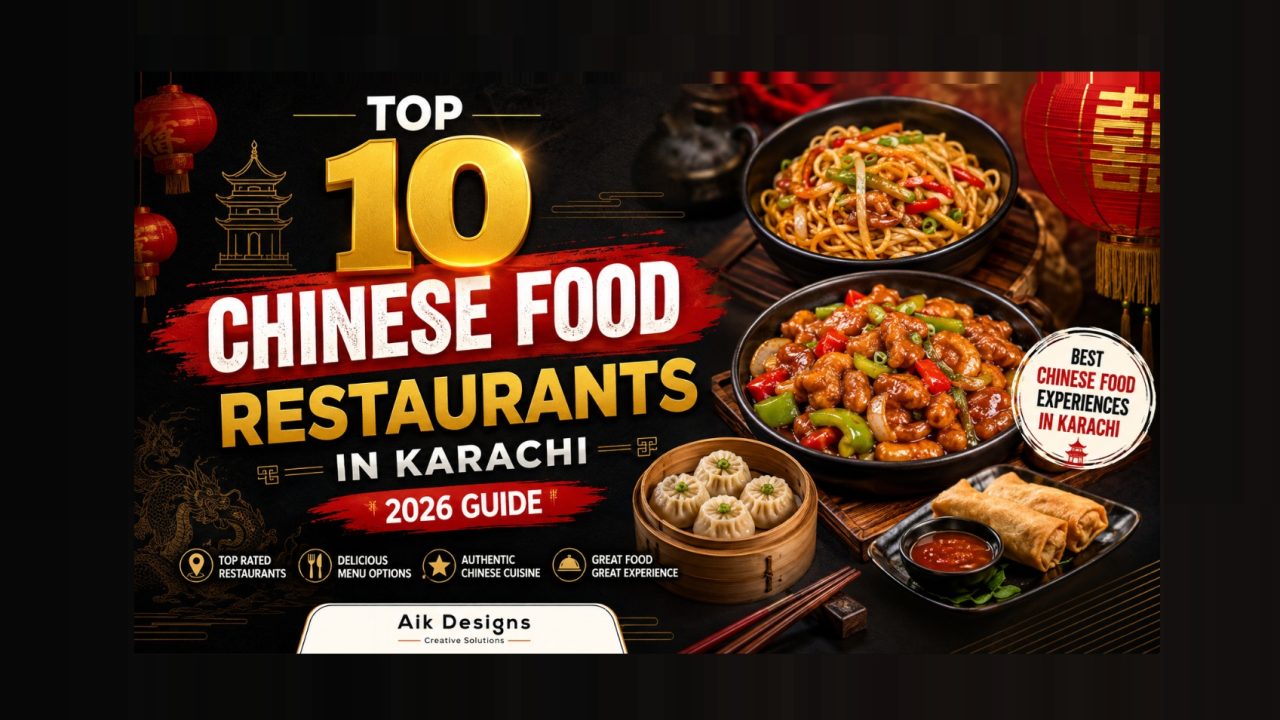 Top 10 Chinese Food Restaurants In Karachi 2026 Guide By Aik Designs