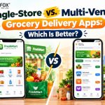 Single-Store vs Multi-Vendor Grocery Delivery Apps