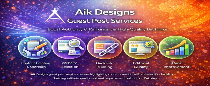 Guest Posting Services In Pakistan Aik Designs